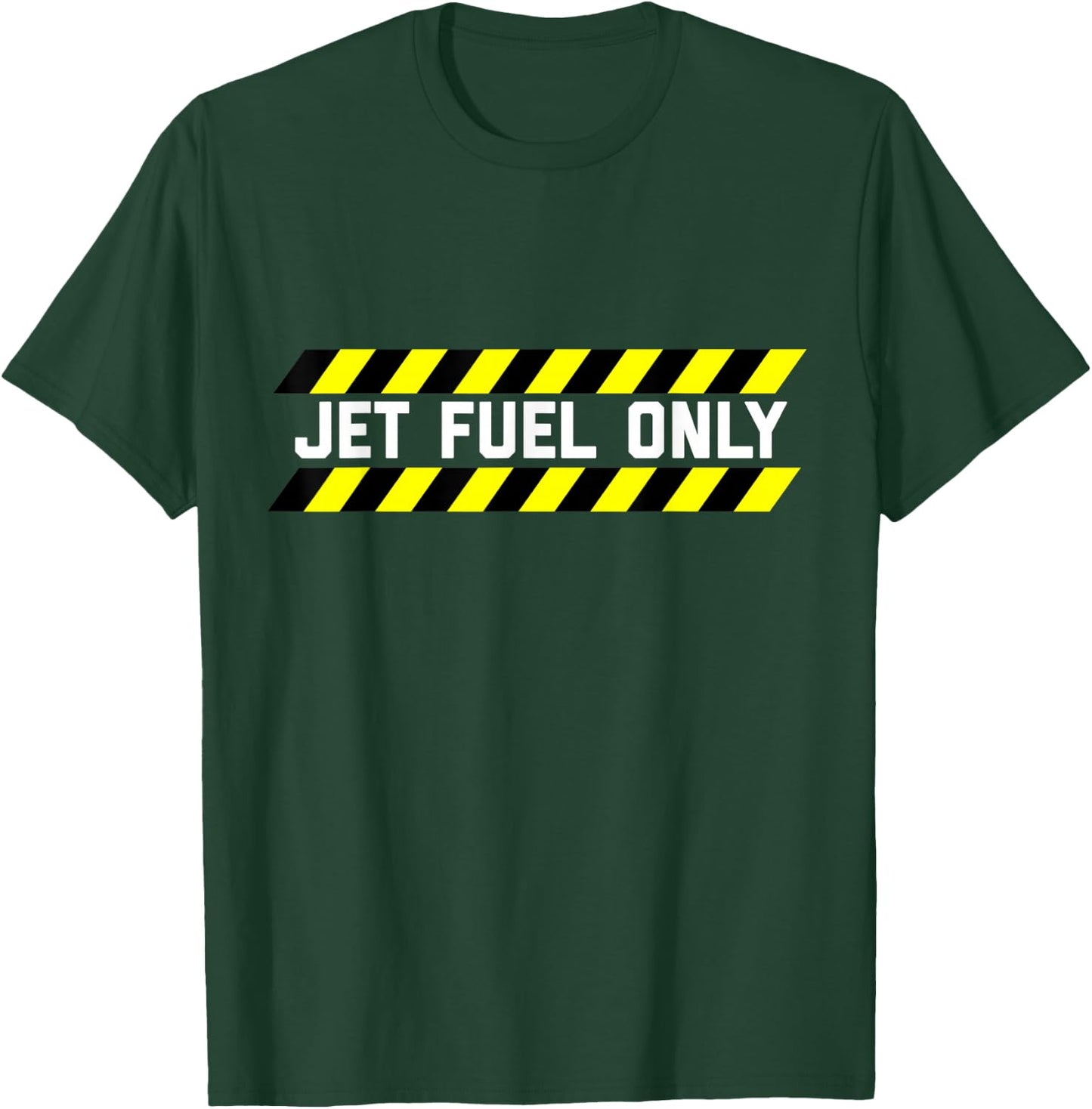 JET FUEL ONLY - Funny Aircraft Mechanic & Pilot Shirt T-Shirt - T-Shirt | Forest