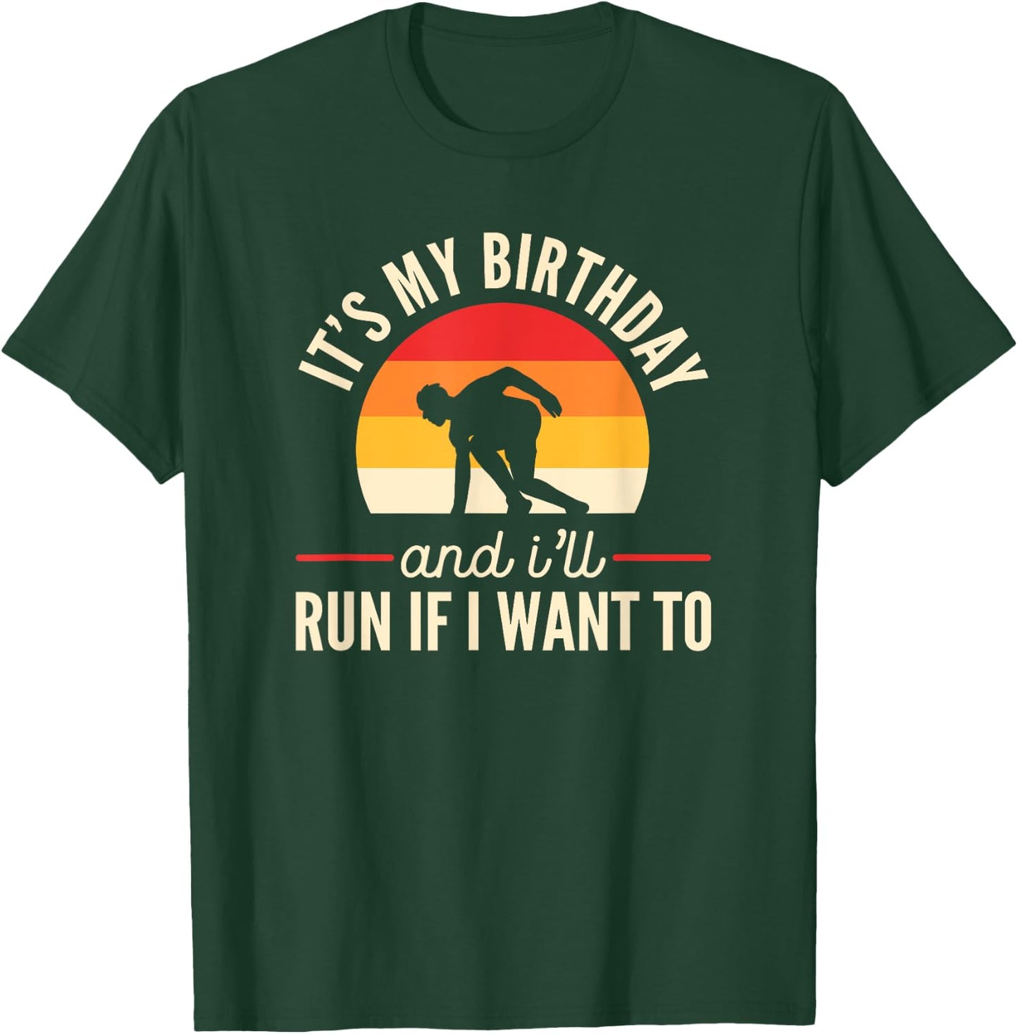 Funny Running Birthday Run If I Want To Fitness Quote Humor T-Shirt - T-Shirt | Forest