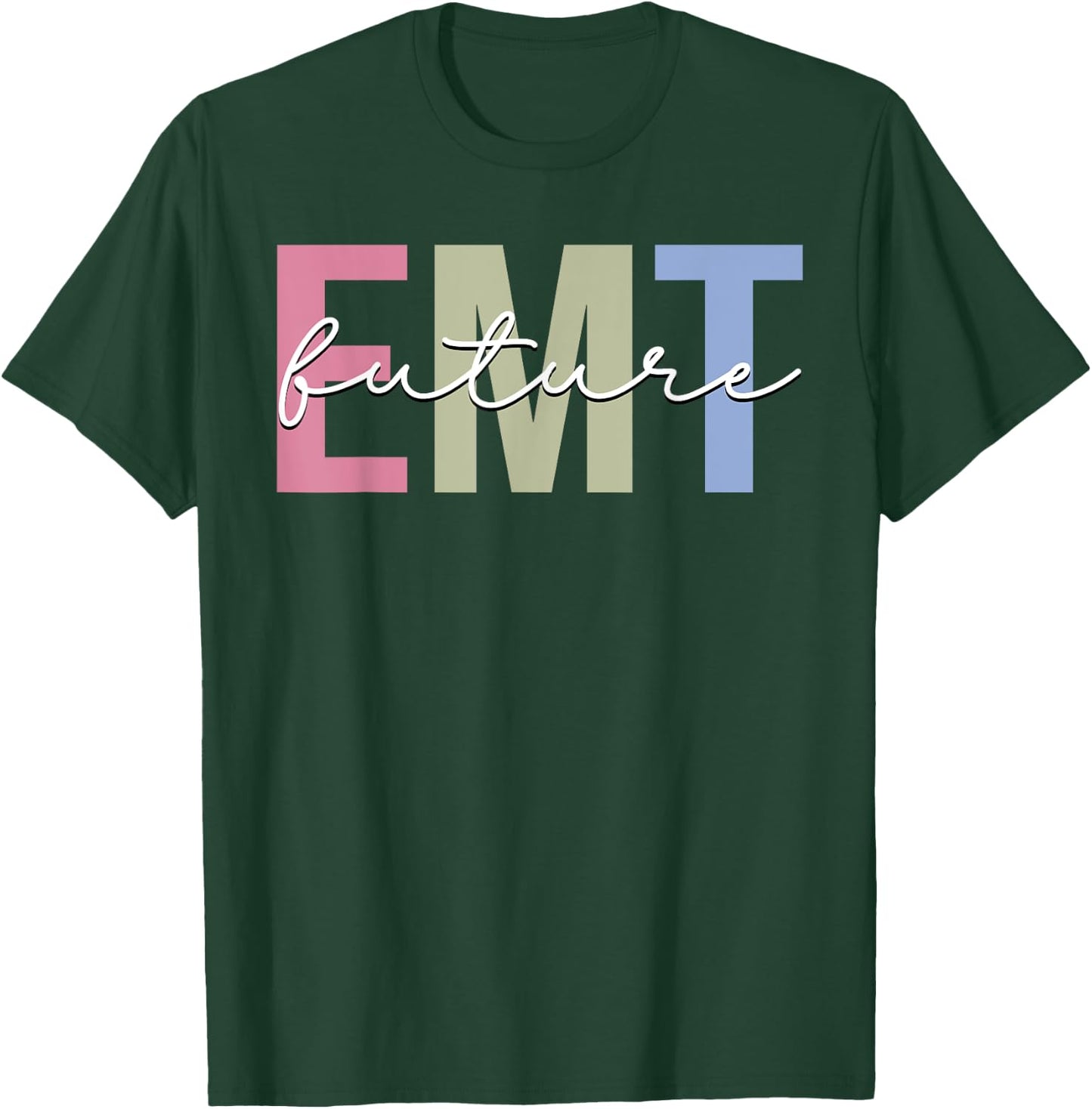 Future Emt Paramedic Medical Professional Emergency T-Shirt - T-Shirt | Forest