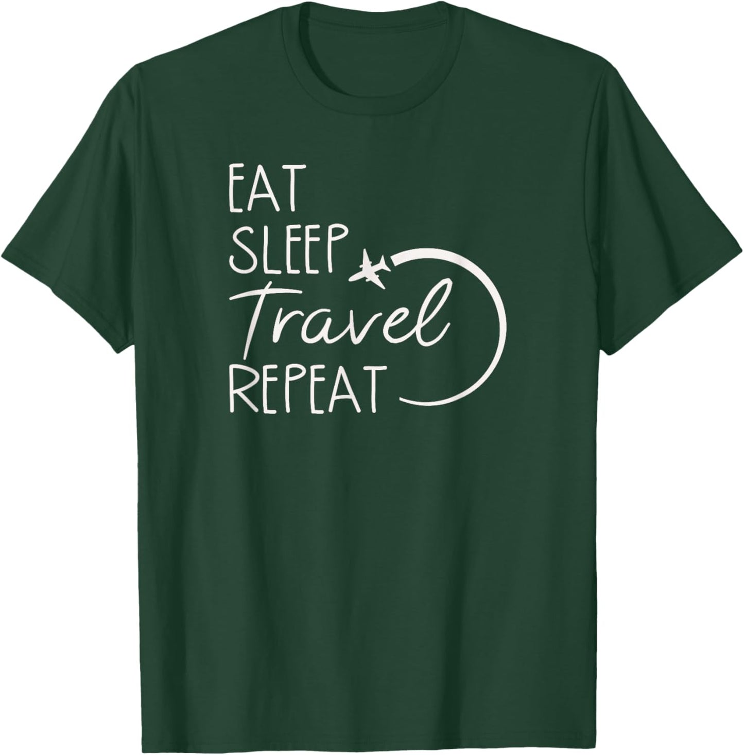 Eat Sleep Travel Repeat T-Shirt - T-Shirt | Forest