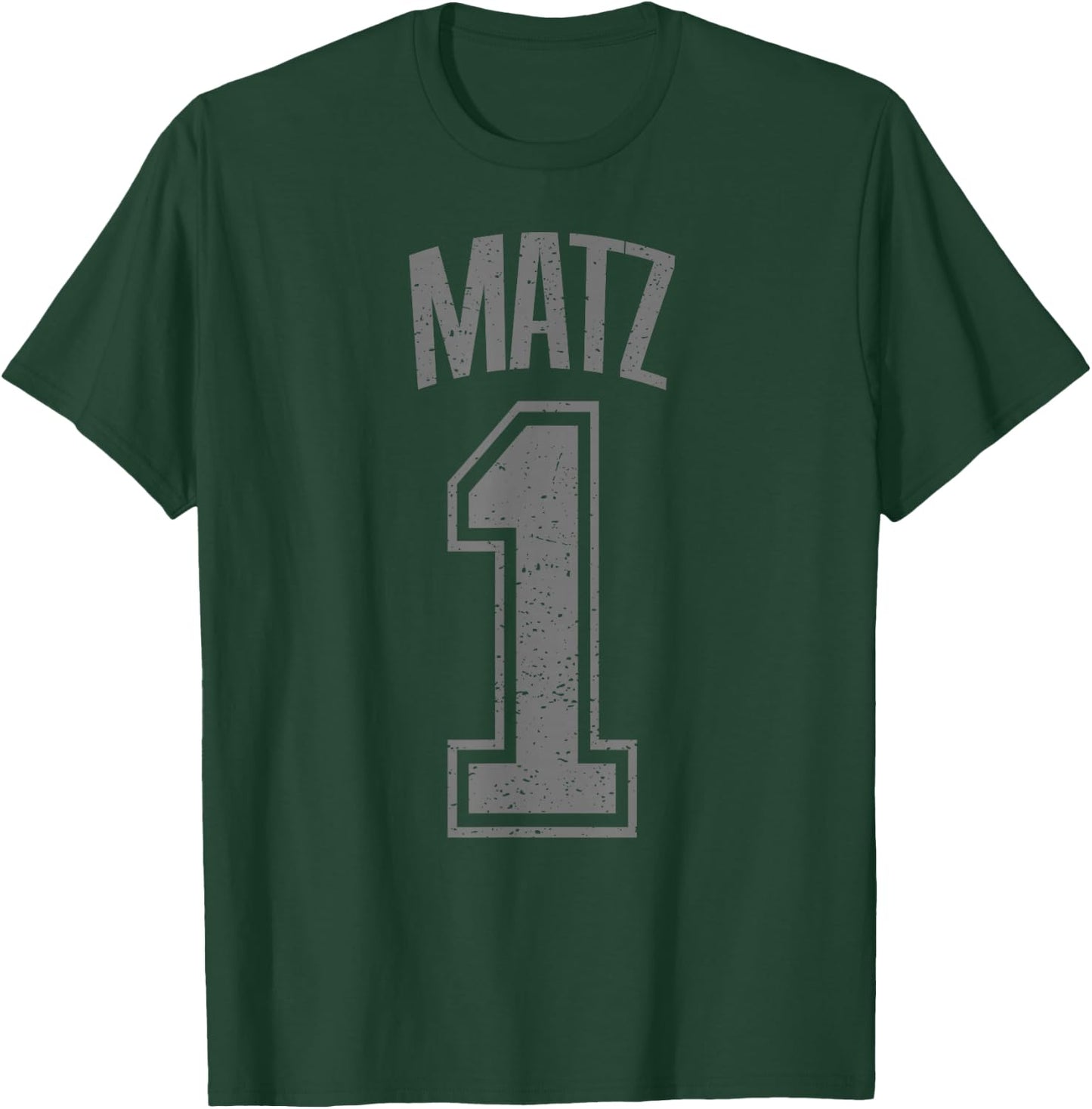 Matz Supporter Number 1 Greatest Fan T-Shirt - T-Shirt | Forest