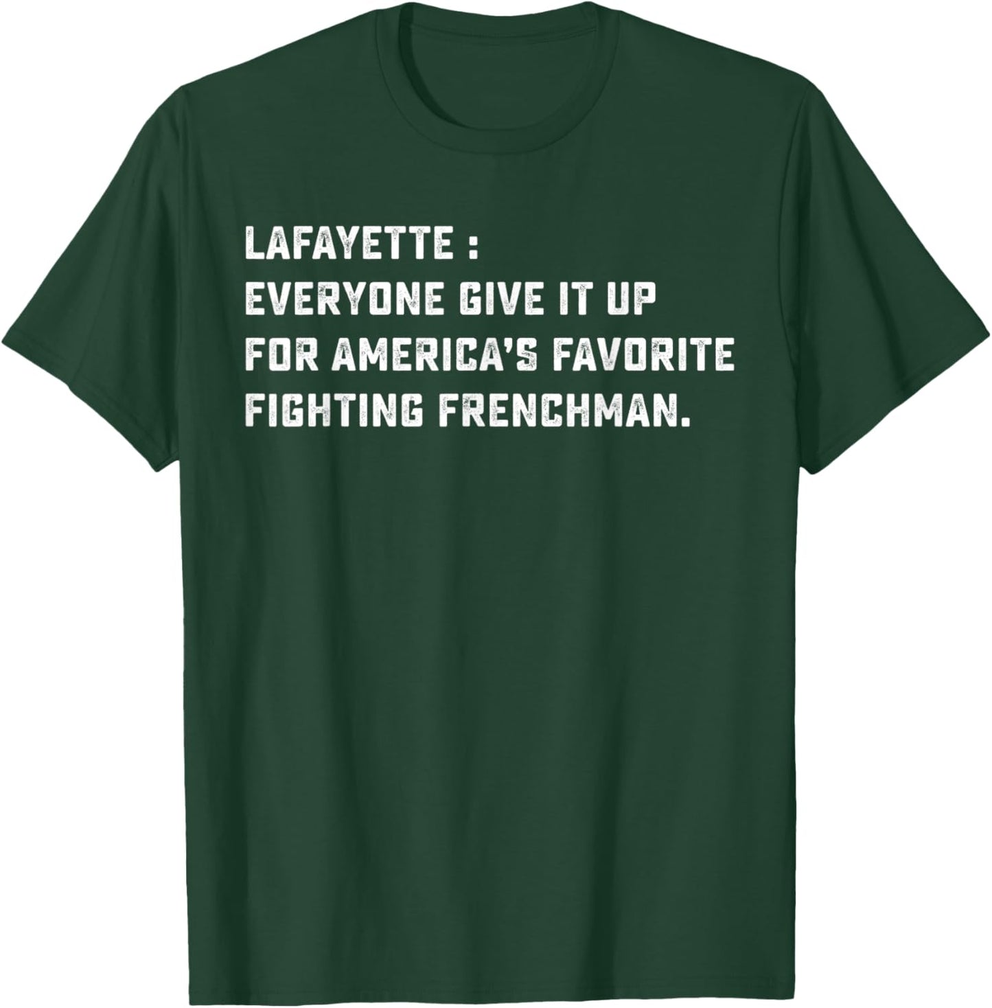 Lafayette Hamilton America Favorite Fighting Frenchman T-Shirt - T-Shirt | Forest