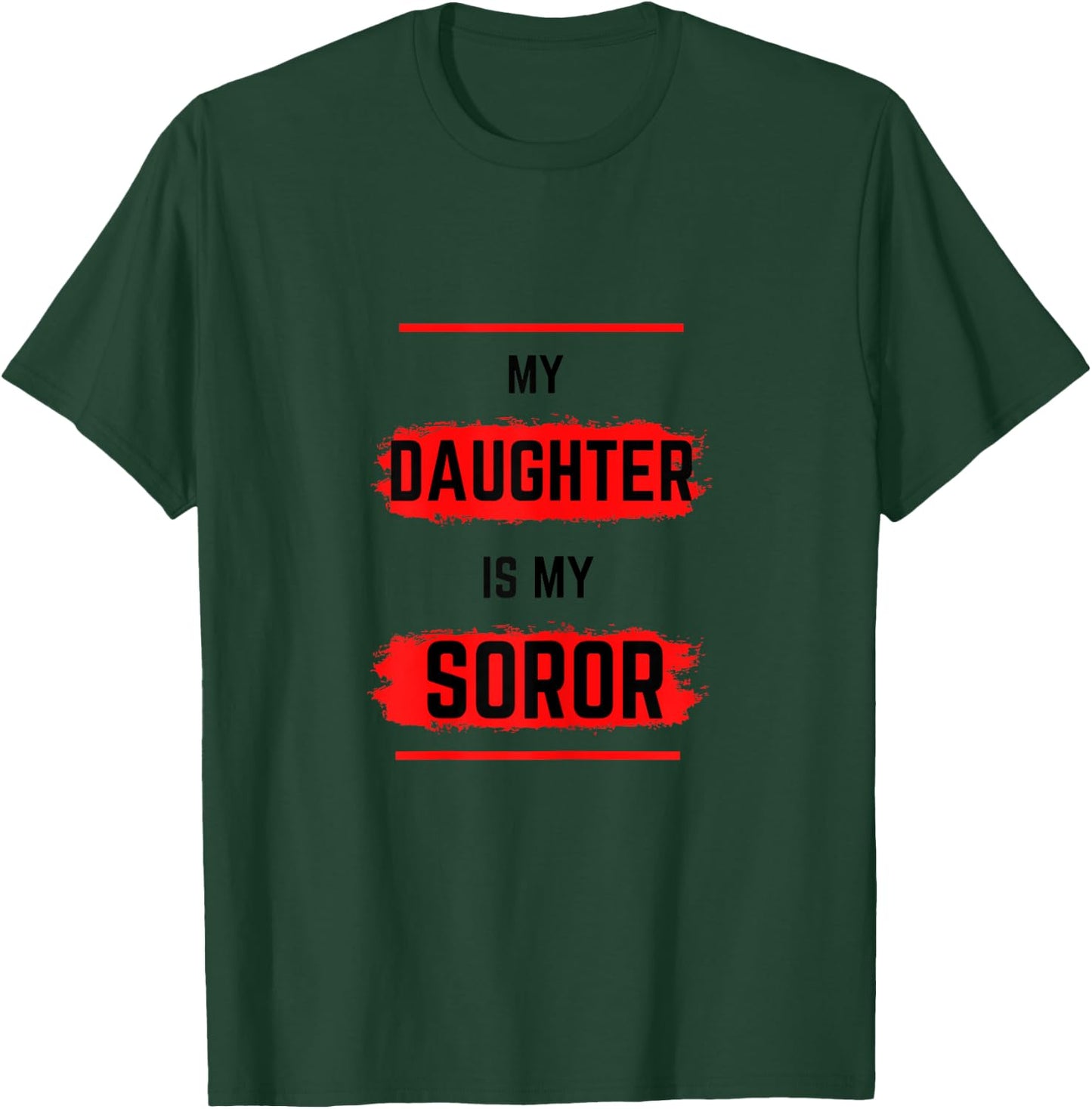 DST MY DAUGHTER IS MY SOROR - Black Sorority - HBCU T-Shirt - T-Shirt | Forest