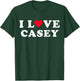 I Love Casey Matching Girlfriend & Boyfriend Casey Name T-Shirt - T-Shirt | Forest