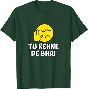 Tu Rehne De Bhai funny Hindi Saying T-Shirt - T-Shirt | Forest