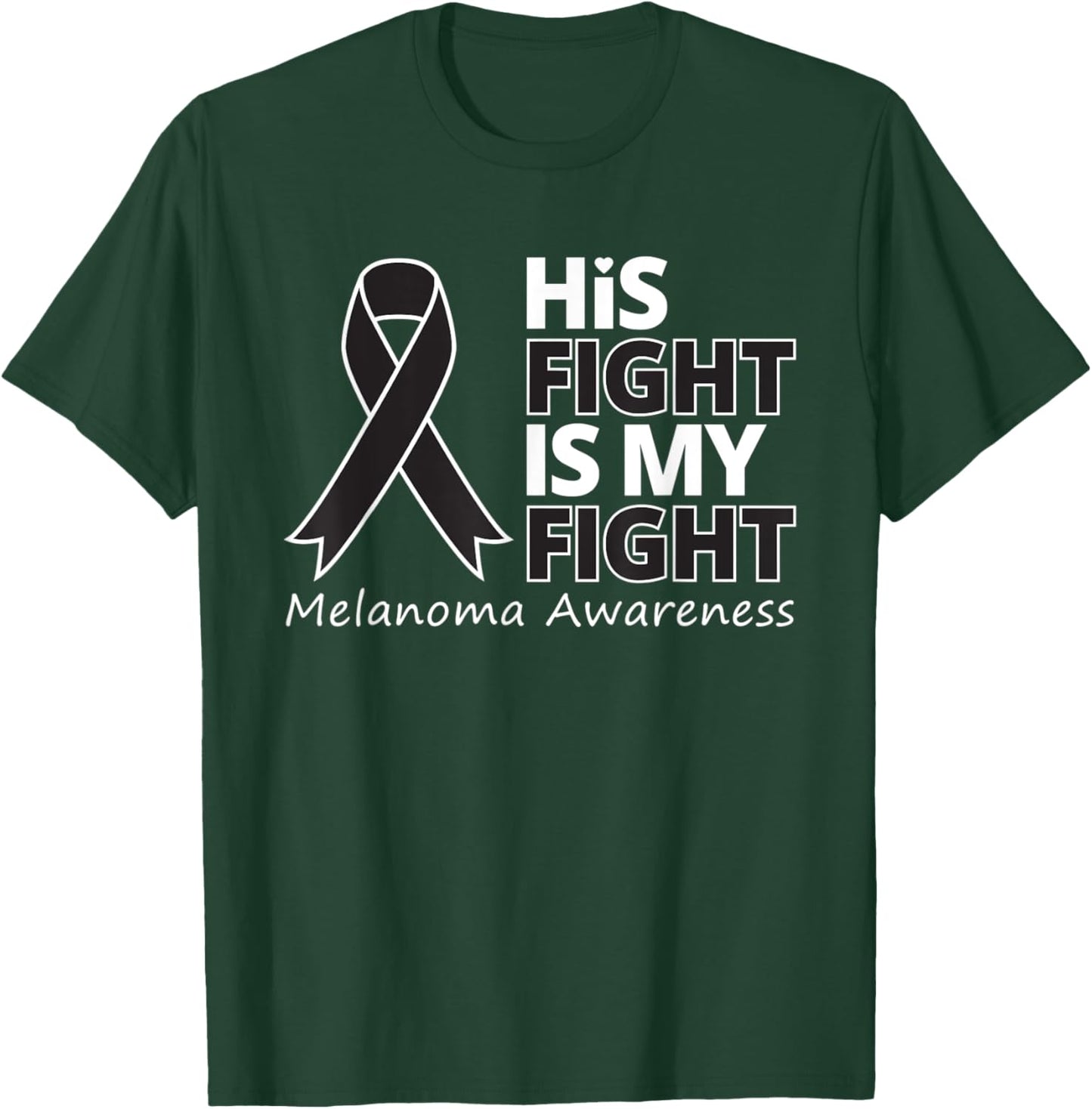 His Fight Is My Fight Melanoma Awareness Skin Cancer Warrior T-Shirt - T-Shirt | Forest