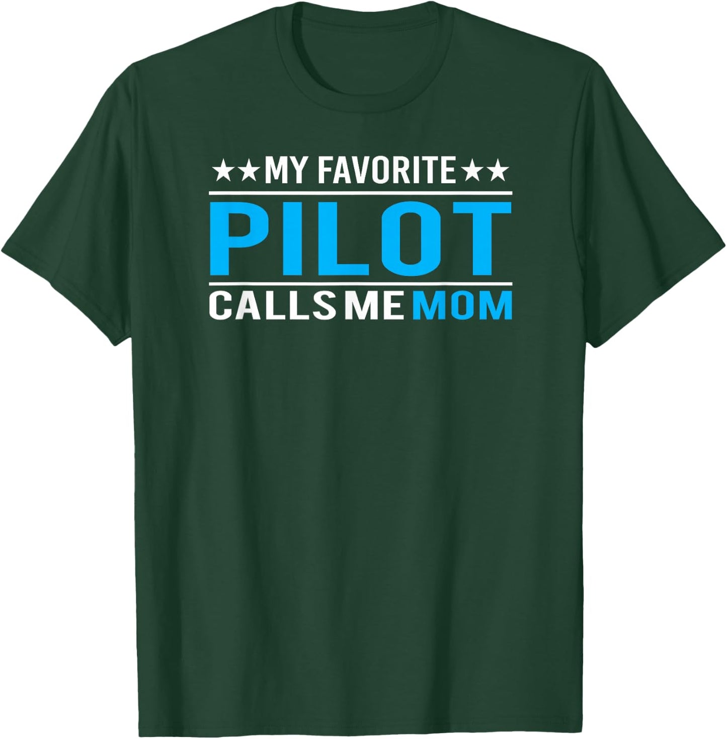 My Favorite Pilot Calls Me Mom Pilot Mom Gift T-Shirt - T-Shirt | Forest
