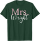 Future Mrs. Wright Bachelorette Party Bridal Shower Gifts T-Shirt - T-Shirt | Forest