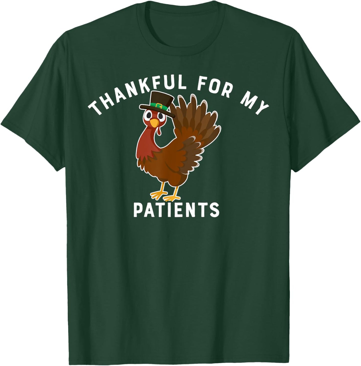 Thankful For My Patients Thanksgiving Themed Gift Doctors T-Shirt - T-Shirt | Forest