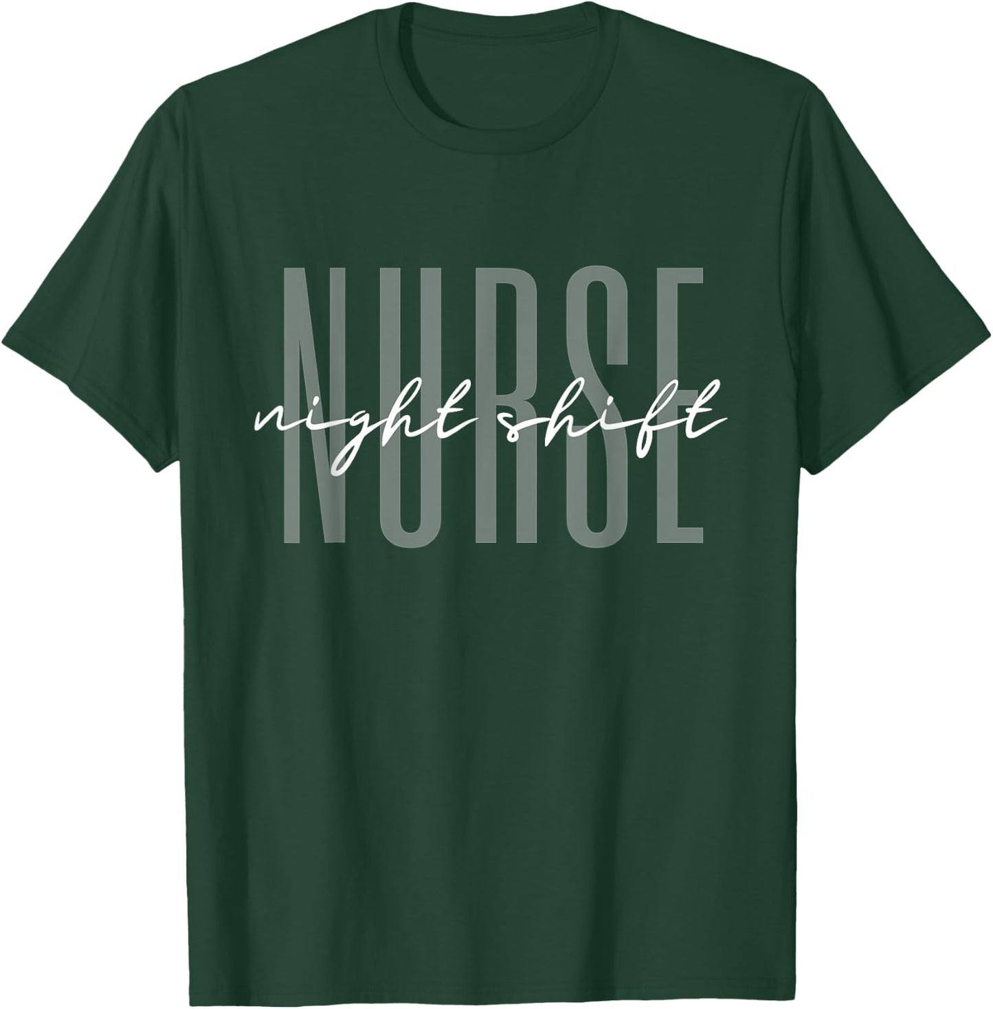 Night Shift Nurse Overnight Shift Nurse Funny Nursing T-Shirt - T-Shirt | Forest