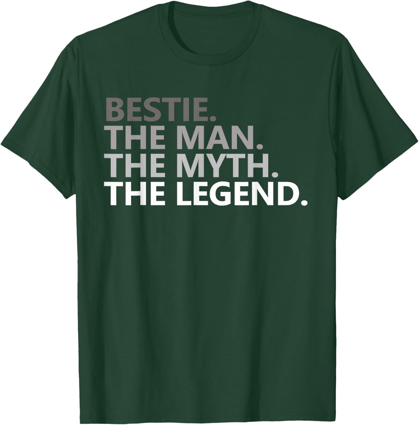 Man Myth The Legend Bestie Dad Funny Best Friend Daddy T-Shirt - T-Shirt | Forest