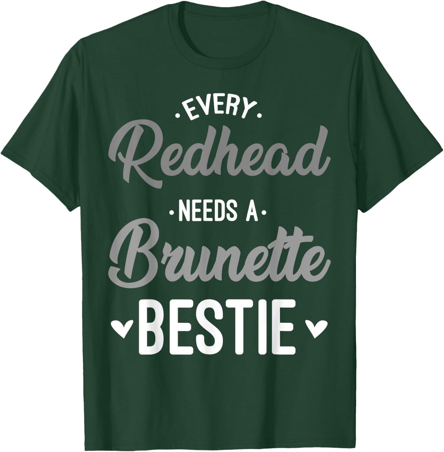 Every Redhead Needs A Brunette Bestie Gift Best Friend Women T-Shirt - T-Shirt | Forest