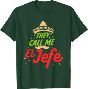 They Call me El Jefe - Employer Cinco de Mayo Gift T-Shirt - T-Shirt | Forest