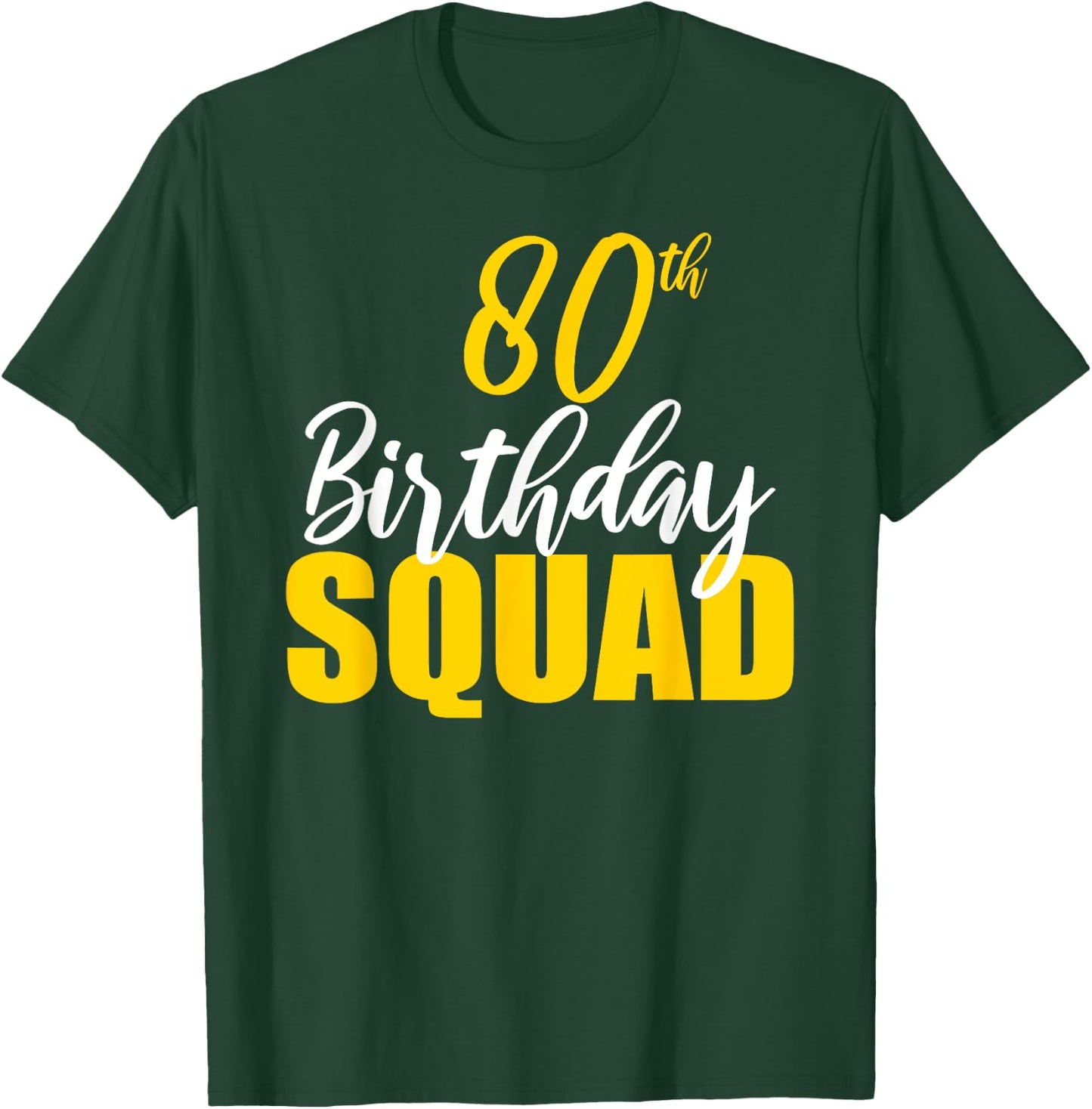 80th Happy Birthday Squad Party Bday Family Group T-Shirt - T-Shirt | Forest