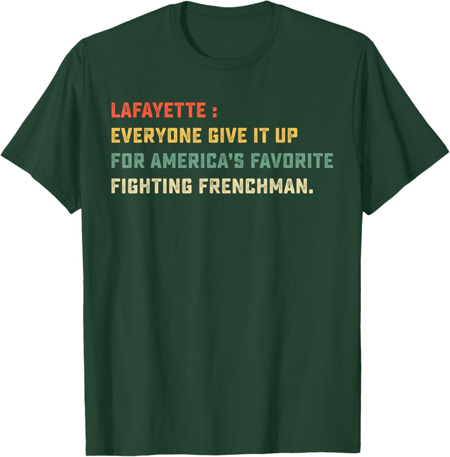 Lafayette Hamilton America Favorite Fighting Frenchman T-Shirt - T-Shirt | Forest