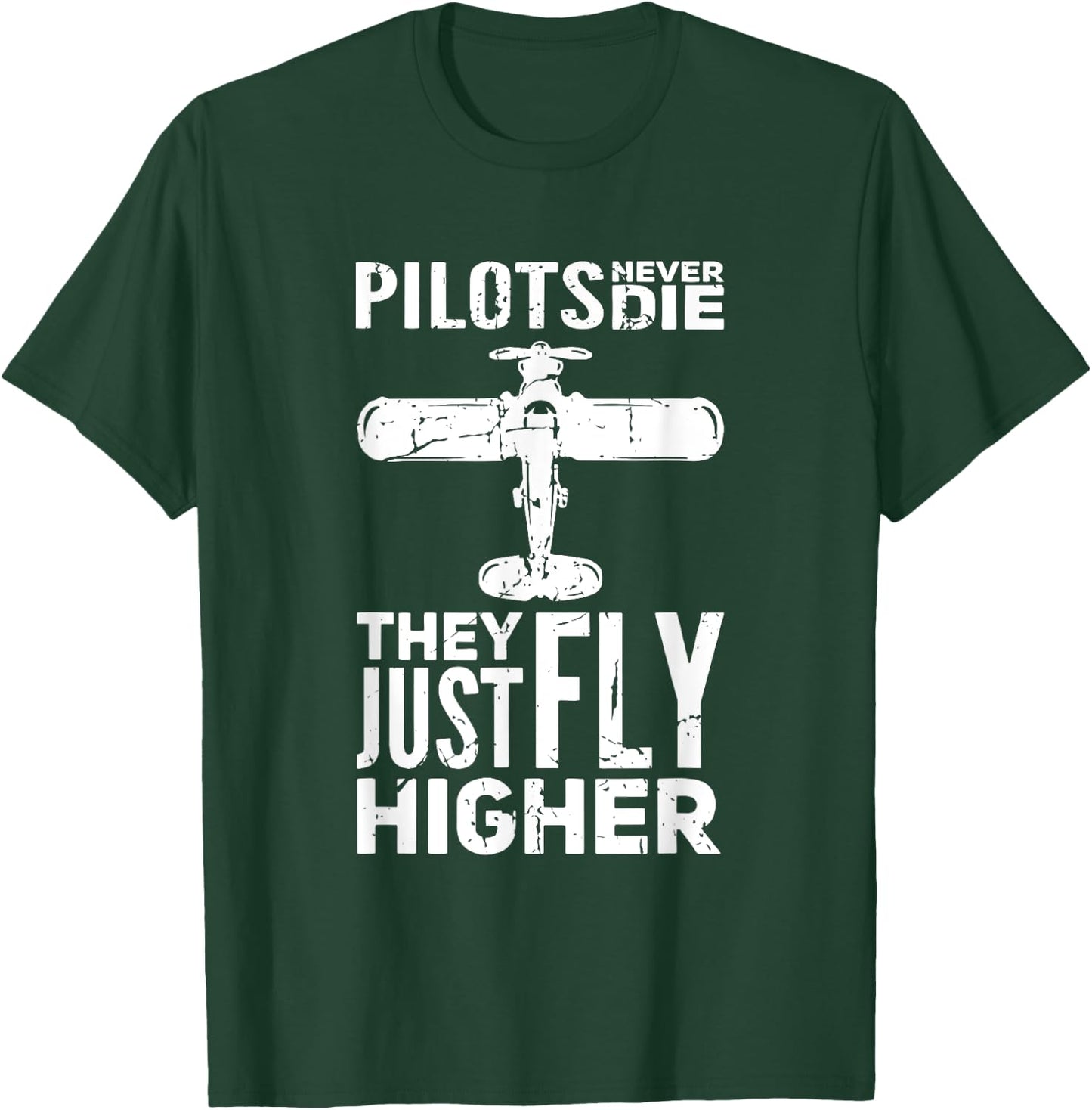 Pilots Never Die They Just Fly Higher Amateur Pilot T-Shirt - T-Shirt | Forest