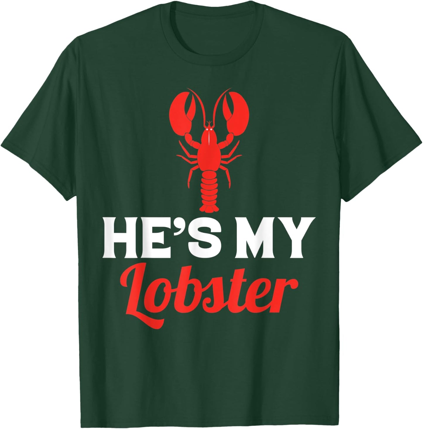He's My Lobster, Barnacle Lobster Brill Brayfish T-Shirt - T-Shirt | Forest