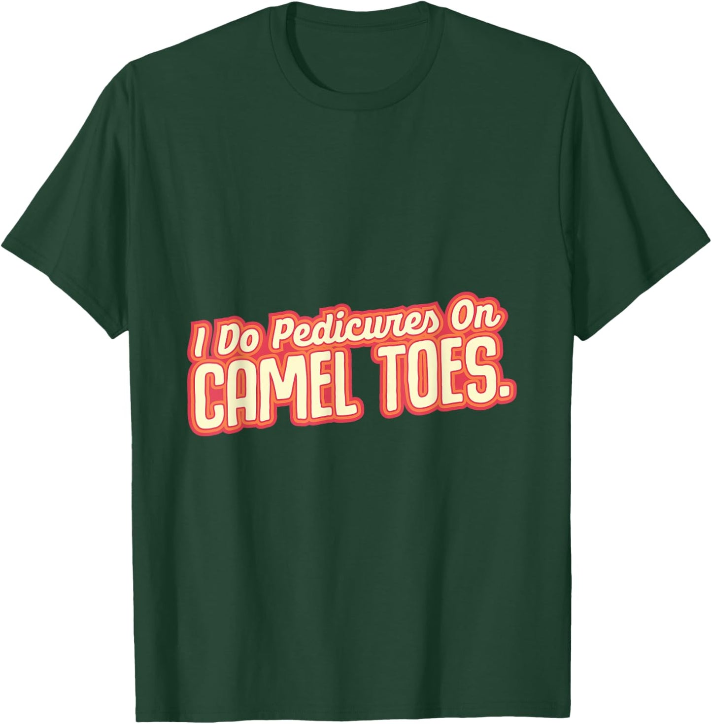 I Do Pedicures On Camel Toes Desert Animal Camel T-Shirt - T-Shirt | Forest