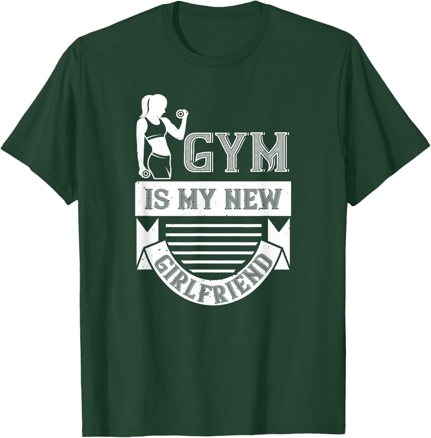 Workout Funny - Gym Is My New Girlfriend T-Shirt - T-Shirt | Forest