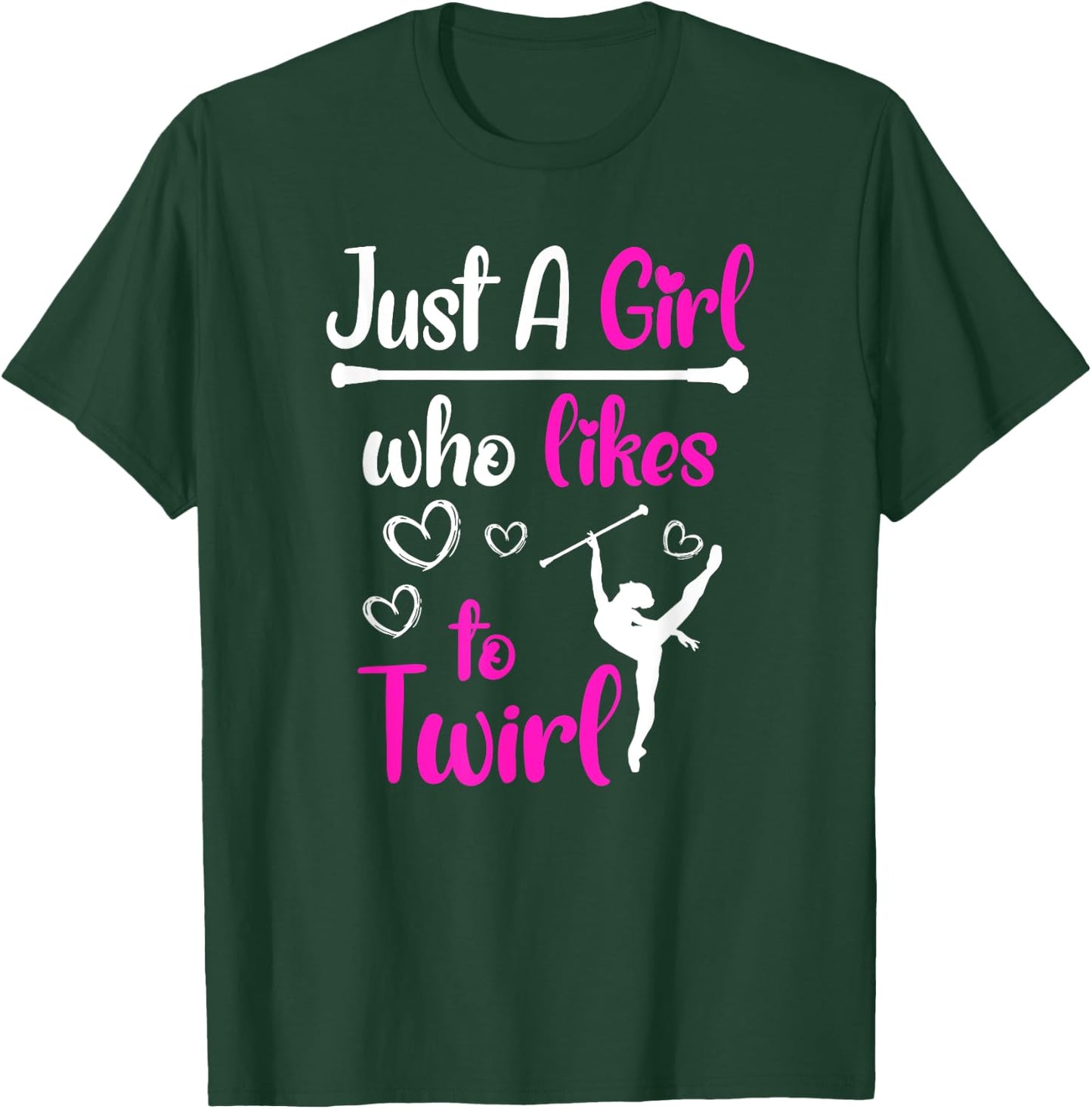Just a Girl who likes to twirl Baton Twirling T-Shirt - T-Shirt | Forest