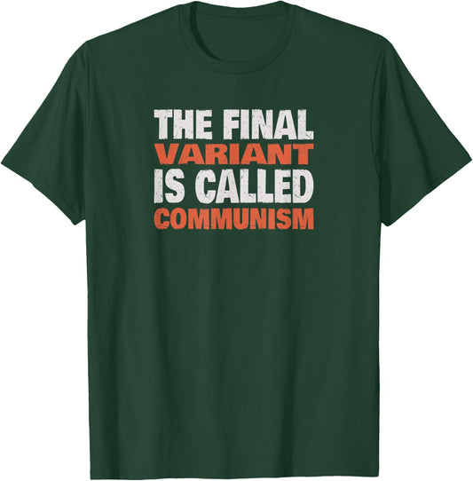 The Final Variant Is Called Communism Vintage T-Shirt - T-Shirt | Forest