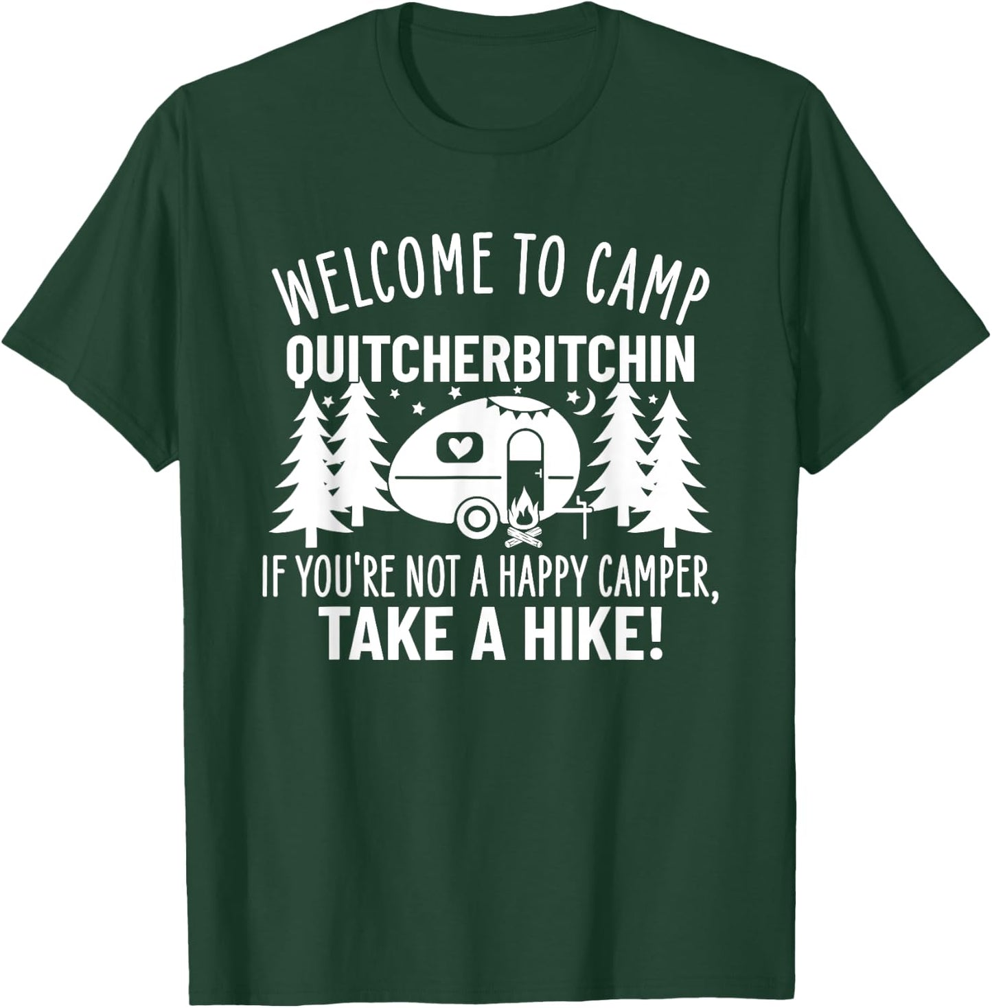 Welcome to Camp Quitcherbitchin Funny Camping T-Shirt - T-Shirt | Forest