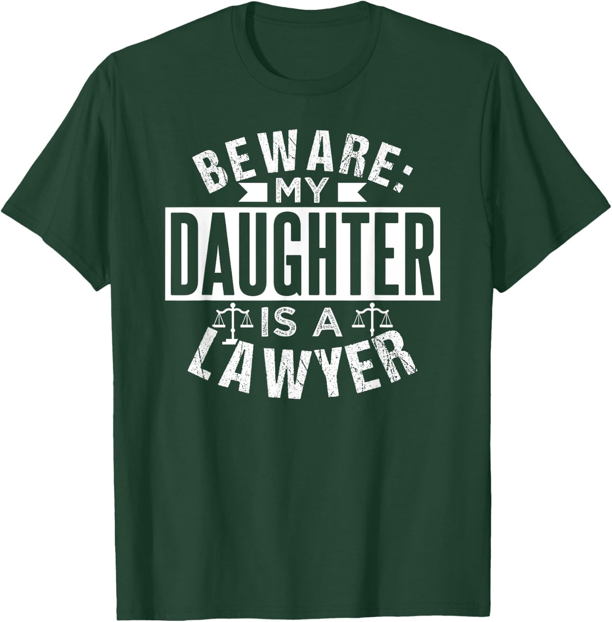Beware My Daughter Is A Lawyer Advocate Attorney Law T-Shirt - T-Shirt | Forest