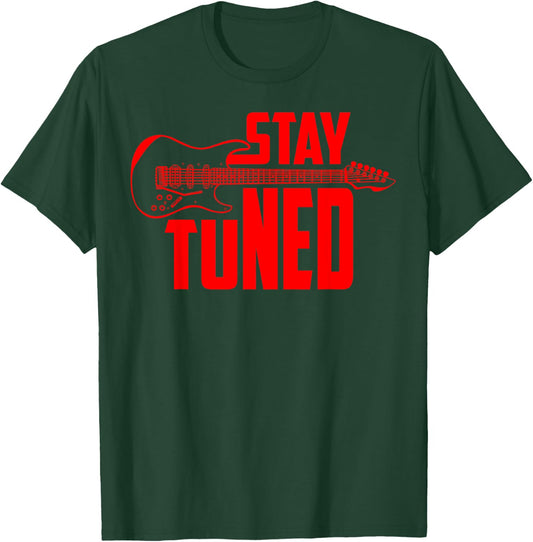 Stay Tuned Cute Electric Guitar Players Funny Guitarist Gift T-Shirt - T-Shirt | Forest