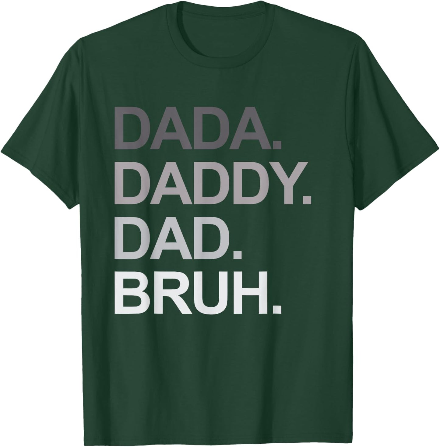 Dada Daddy Dad Bruh Funny Husband Dad Father's Day T-Shirt - T-Shirt | Forest