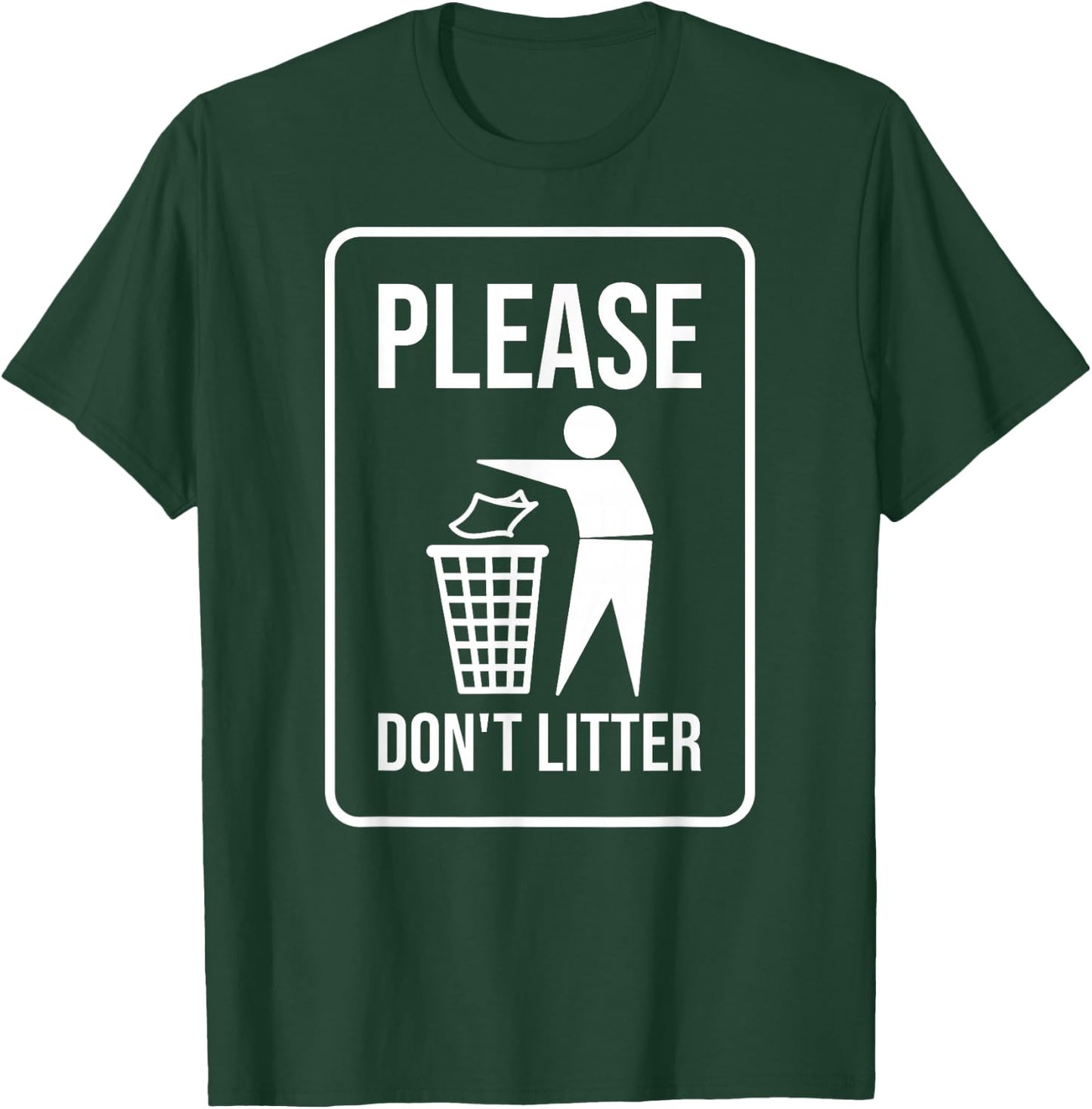 Please Don't Litter Sign Earth Day Recycle T-Shirt - T-Shirt | Forest