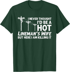 Funny Lineman Wife Design Lineman Lineworker Lover T-Shirt - T-Shirt | Forest