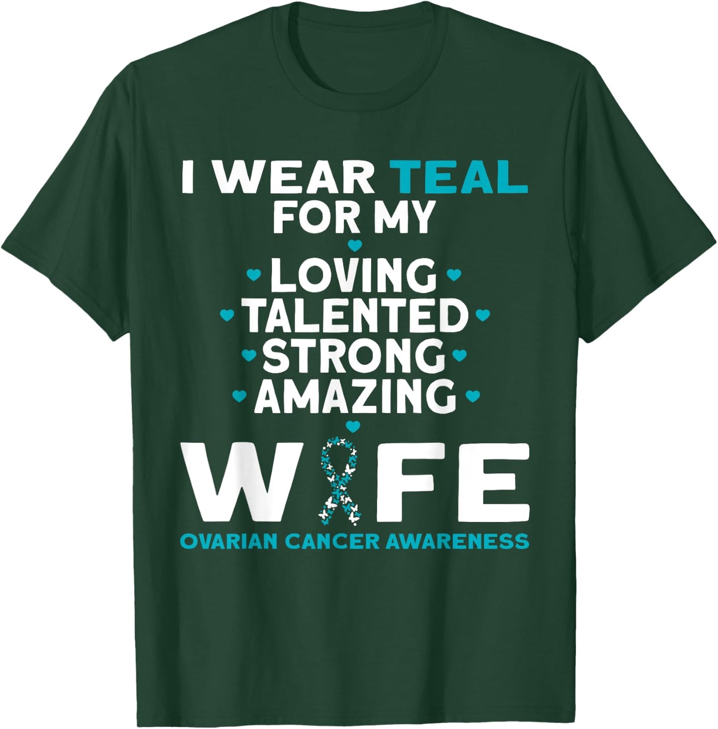 I Wear Teal For My Wife Ovarian Cancer Awareness T-Shirt - T-Shirt | Forest