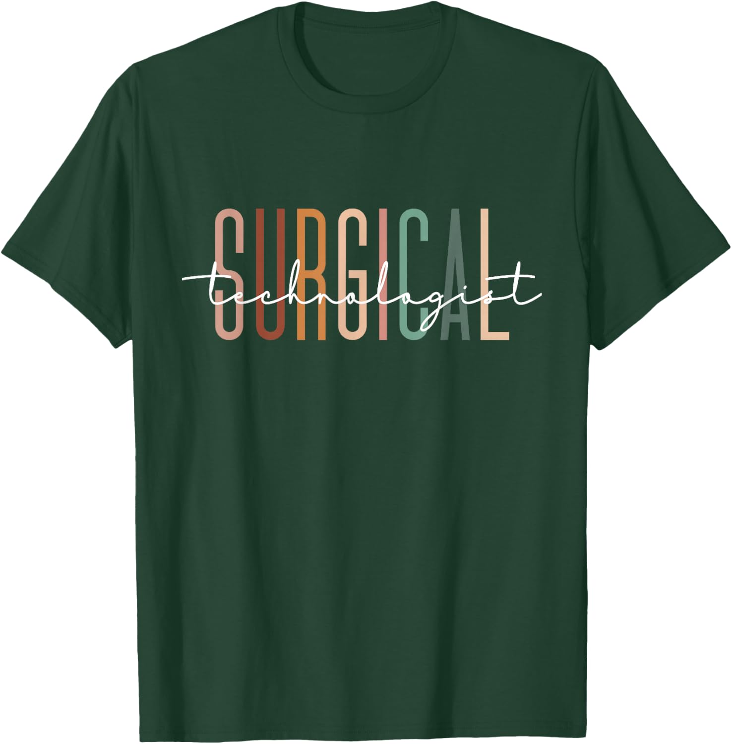 Surgical Technologist Appreciation Surgical Tech Nurse T-Shirt - T-Shirt | Forest