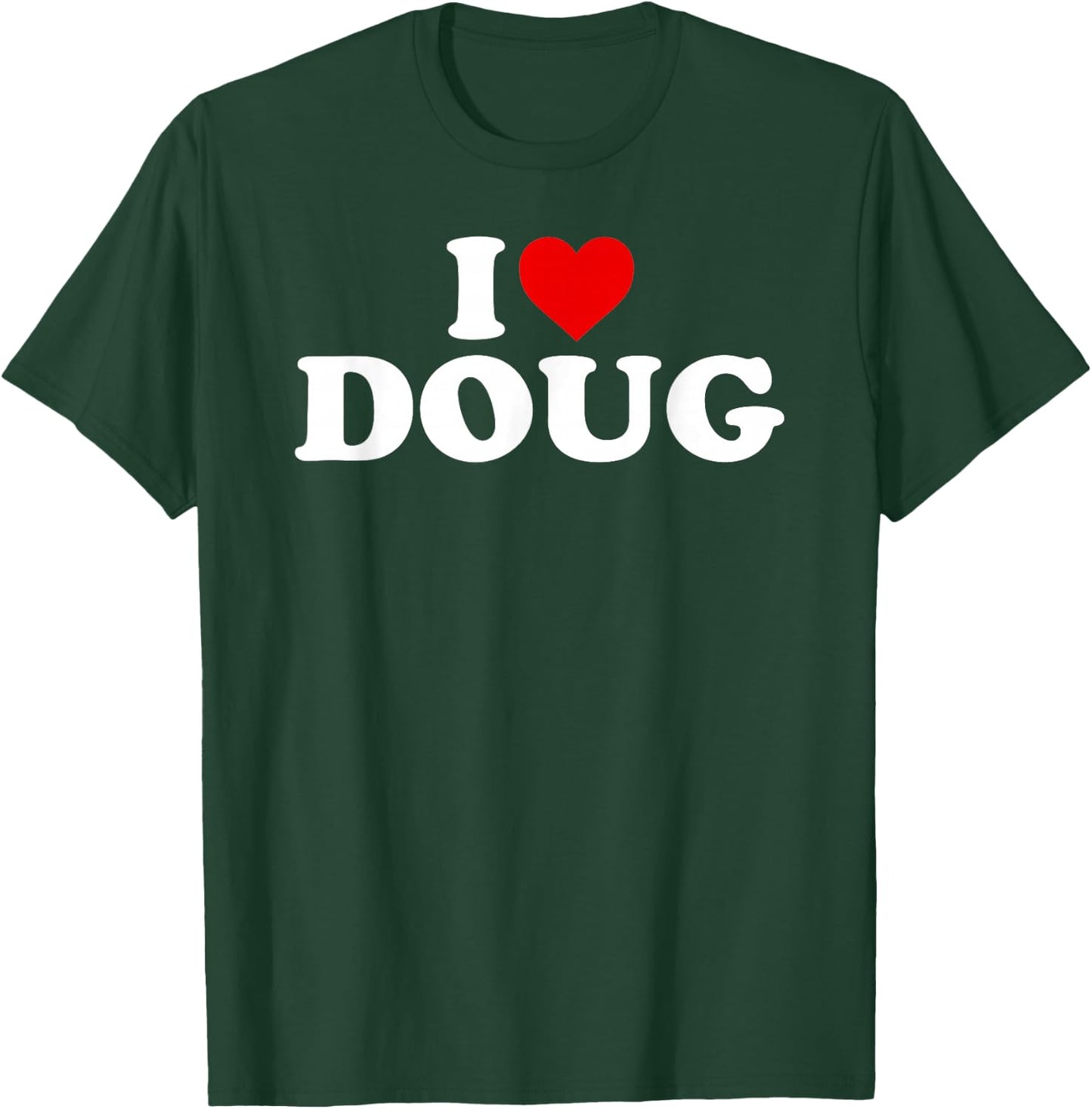 I Love Doug - Heart T-Shirt - T-Shirt | Forest