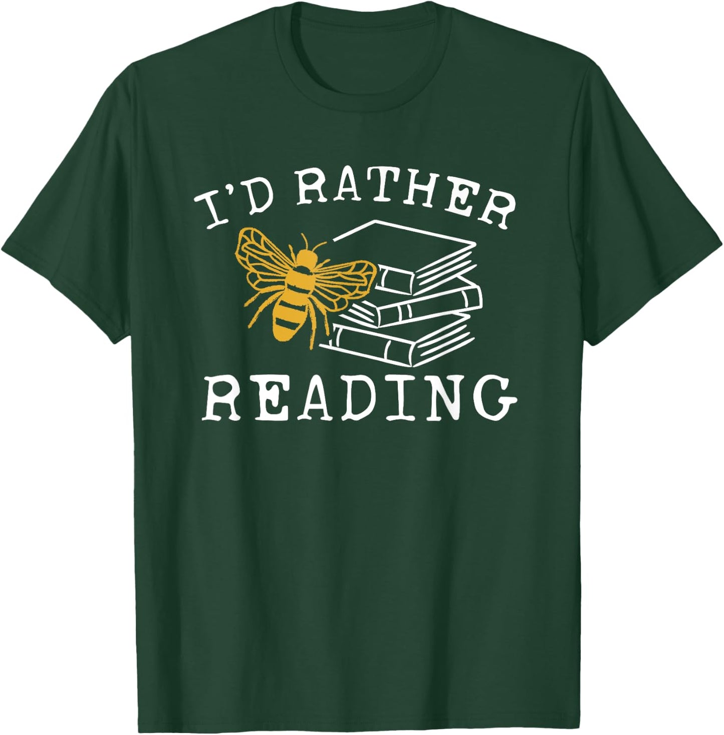 I'd Rather Bee Reading - Teacher - Librarian - Book Lover T-Shirt - T-Shirt | Forest