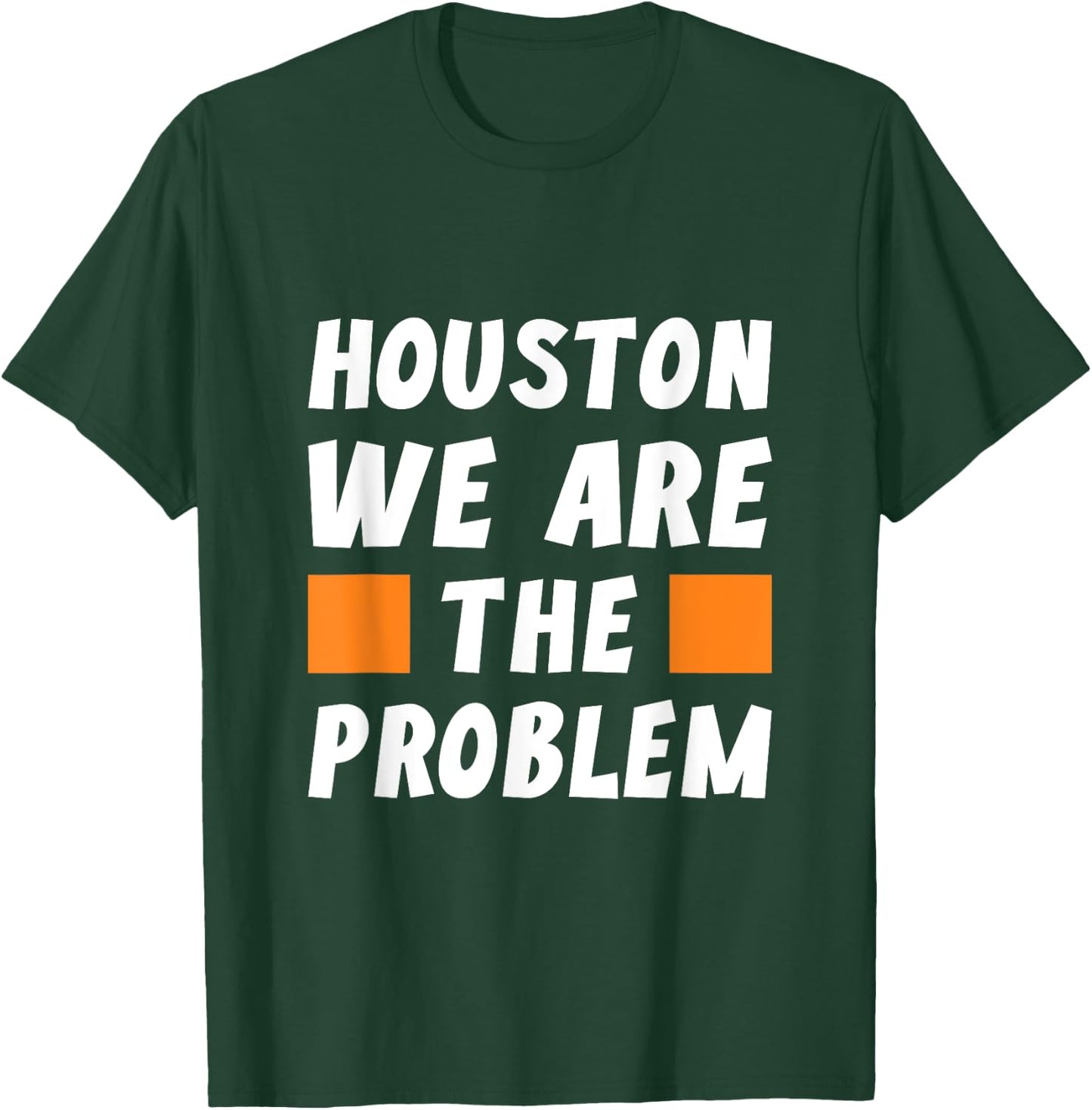 Houston wir sind das Problem - Funny Sarcastic T-Shirt - T-Shirt | Forest