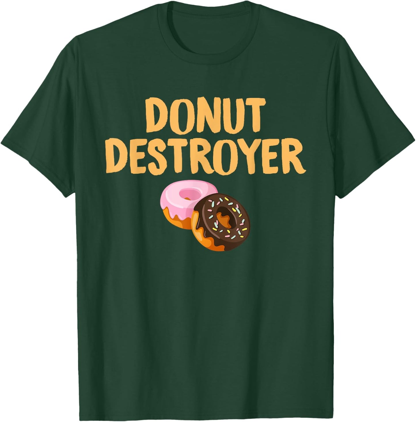 Donut Destroyer: Funny Doughnut Pastry Eating T-Shirt - T-Shirt | Forest