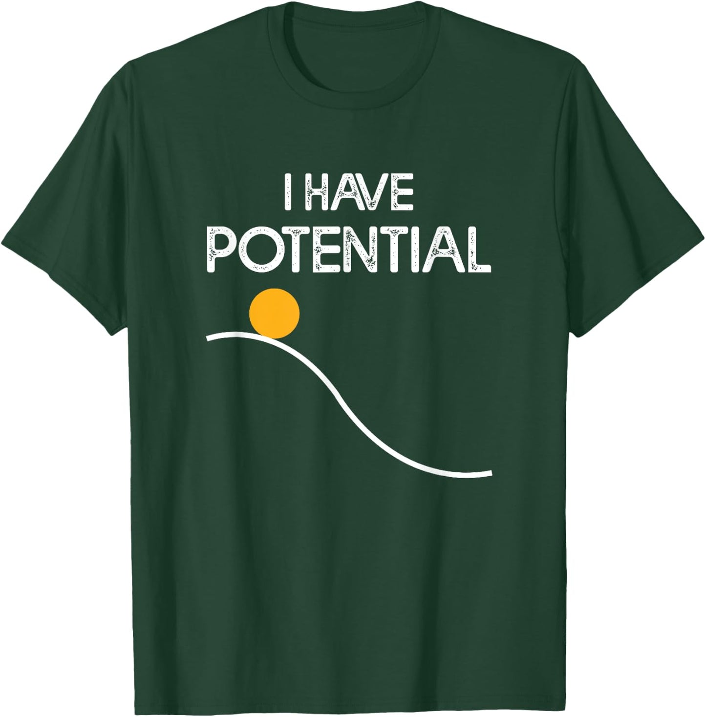 I Have Potential Energy Funny Physics Teacher Nerd T-Shirt - T-Shirt | Forest
