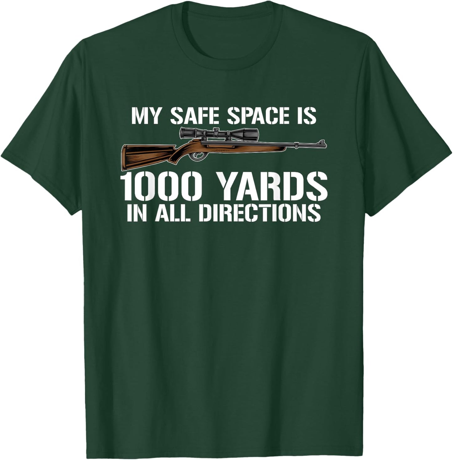 My Safe Spaces is 1000 Feet in All Directions Sniper T-Shirt - T-Shirt | Forest
