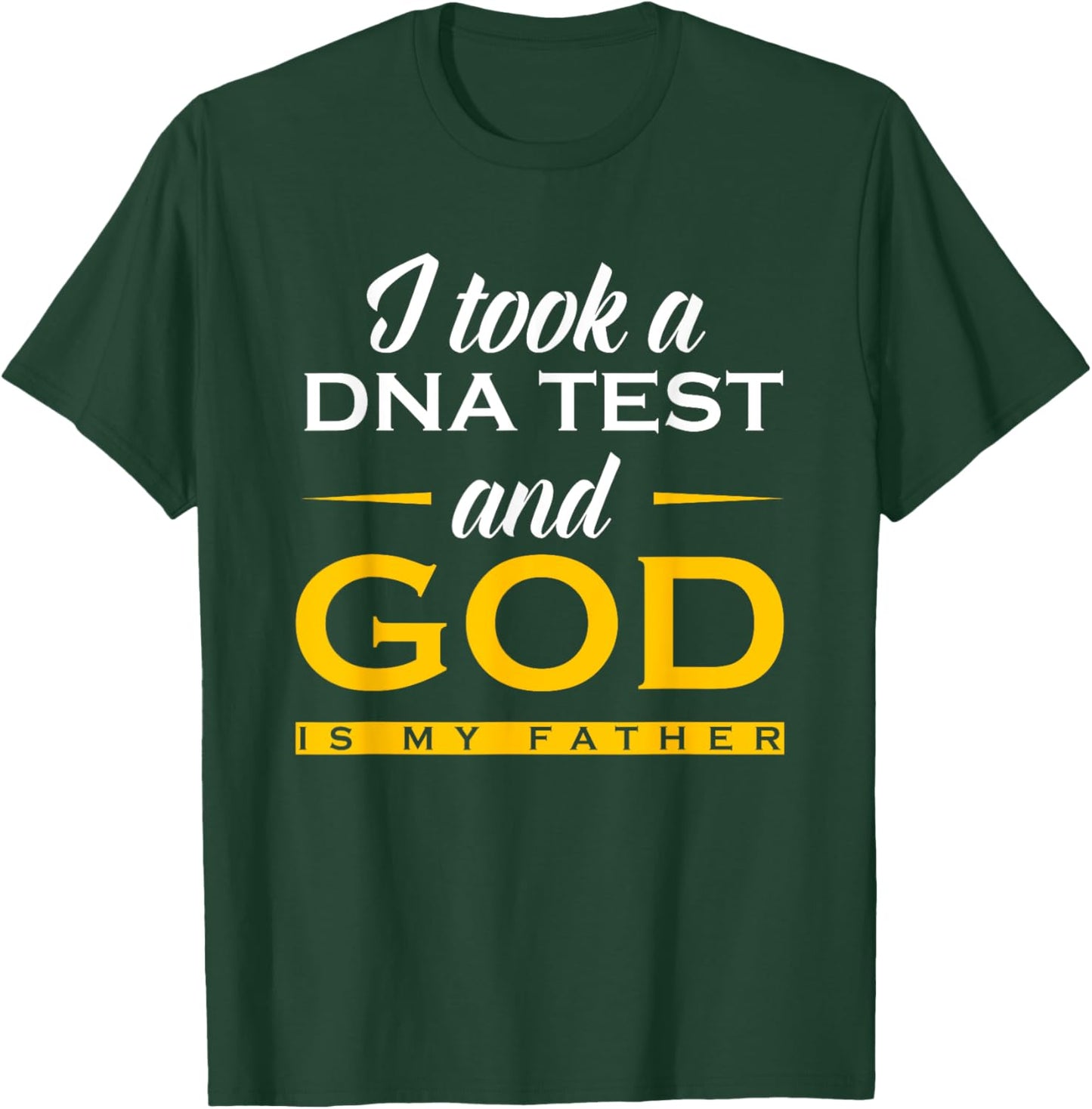 Funny I Took A DNA Test God Is My Father Jesus Christian T-Shirt - T-Shirt | Forest