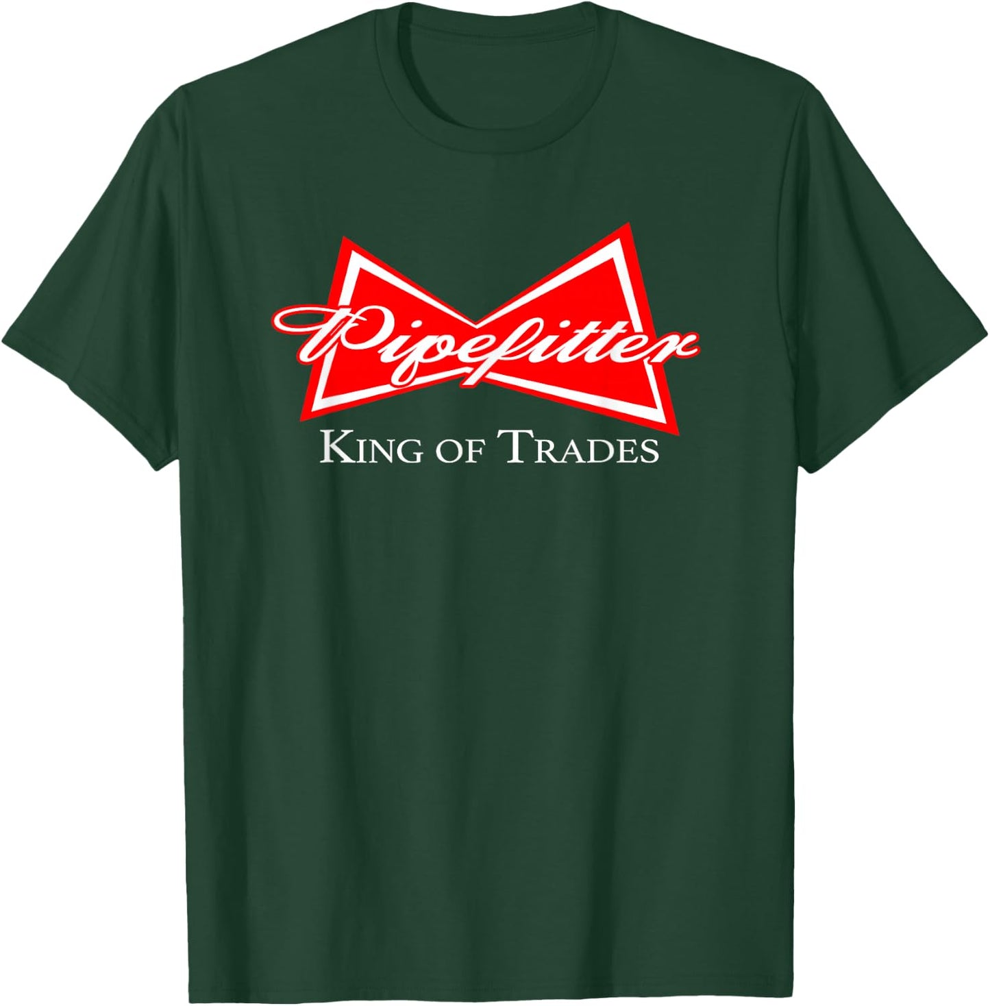 Funny Pipefitter Design King of Trades Steamfitter Plumber T-Shirt - T-Shirt | Forest