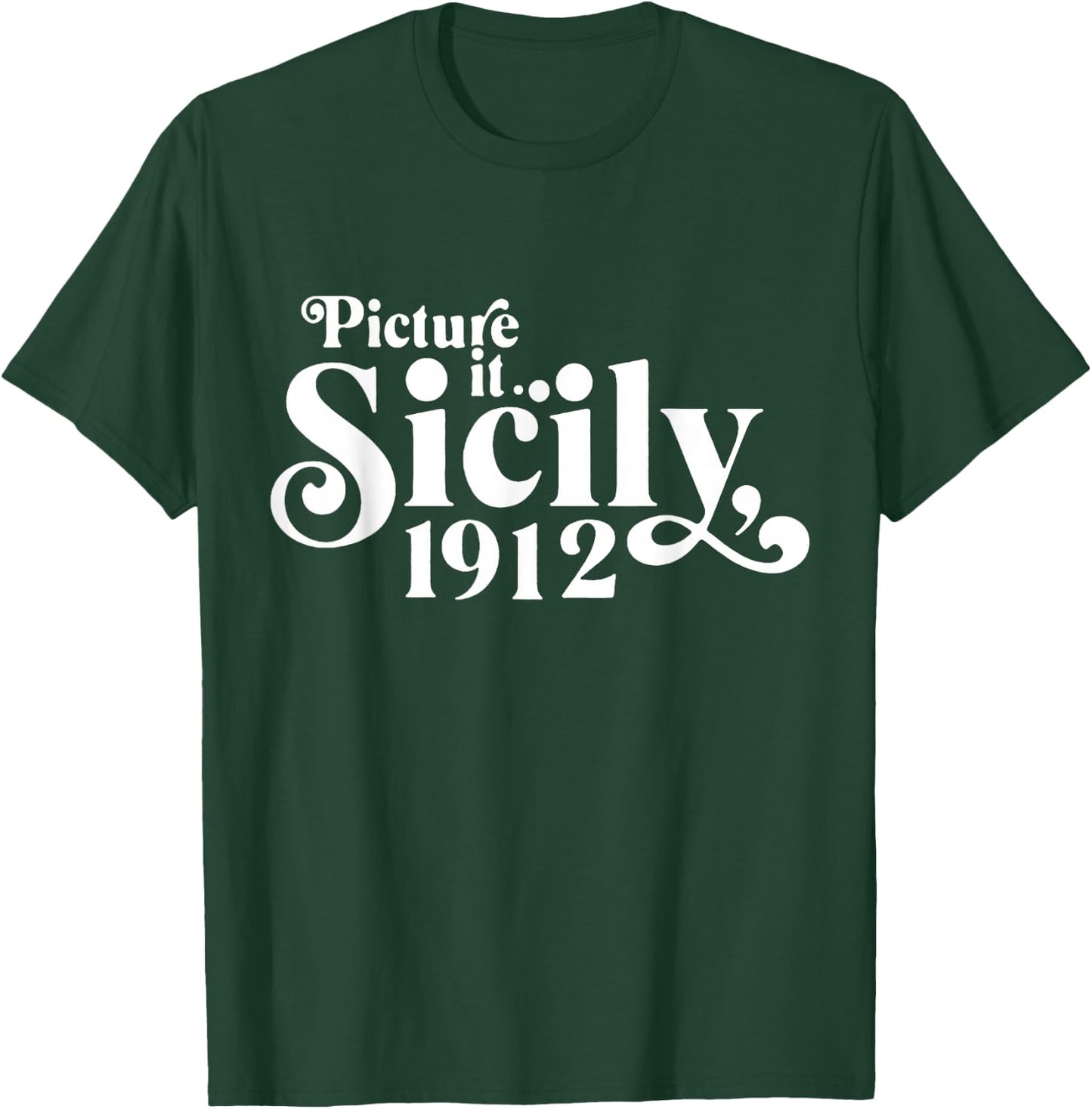 Picture It Sicily 1912 T-Shirt - T-Shirt | Forest