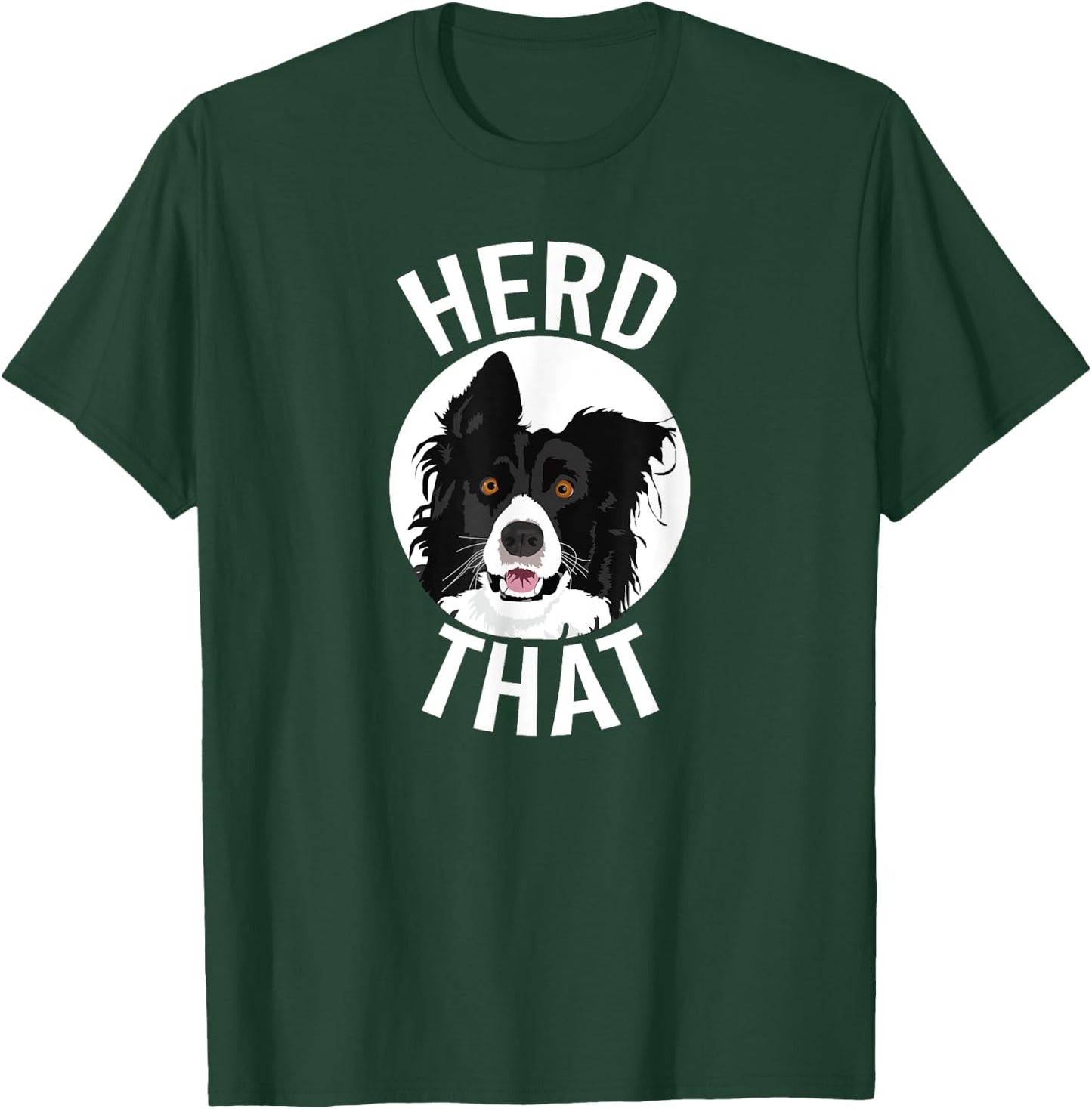 Funny Herd That Border Collie Animal Lover Dog Shirt T-Shirt - T-Shirt | Forest