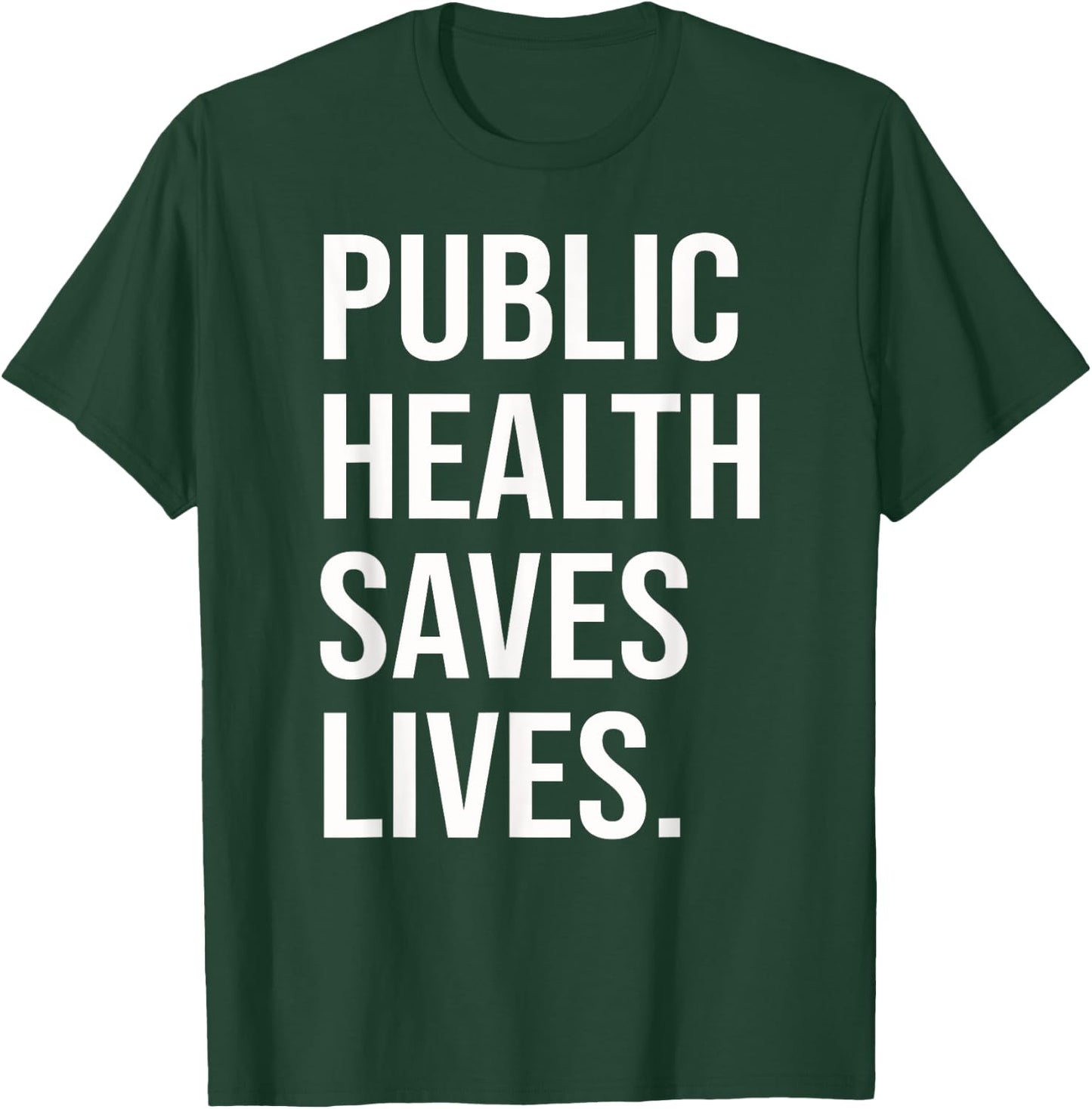 Nursing Epidemiology Public Health Saves Lives Healthcare T-Shirt - T-Shirt | Forest