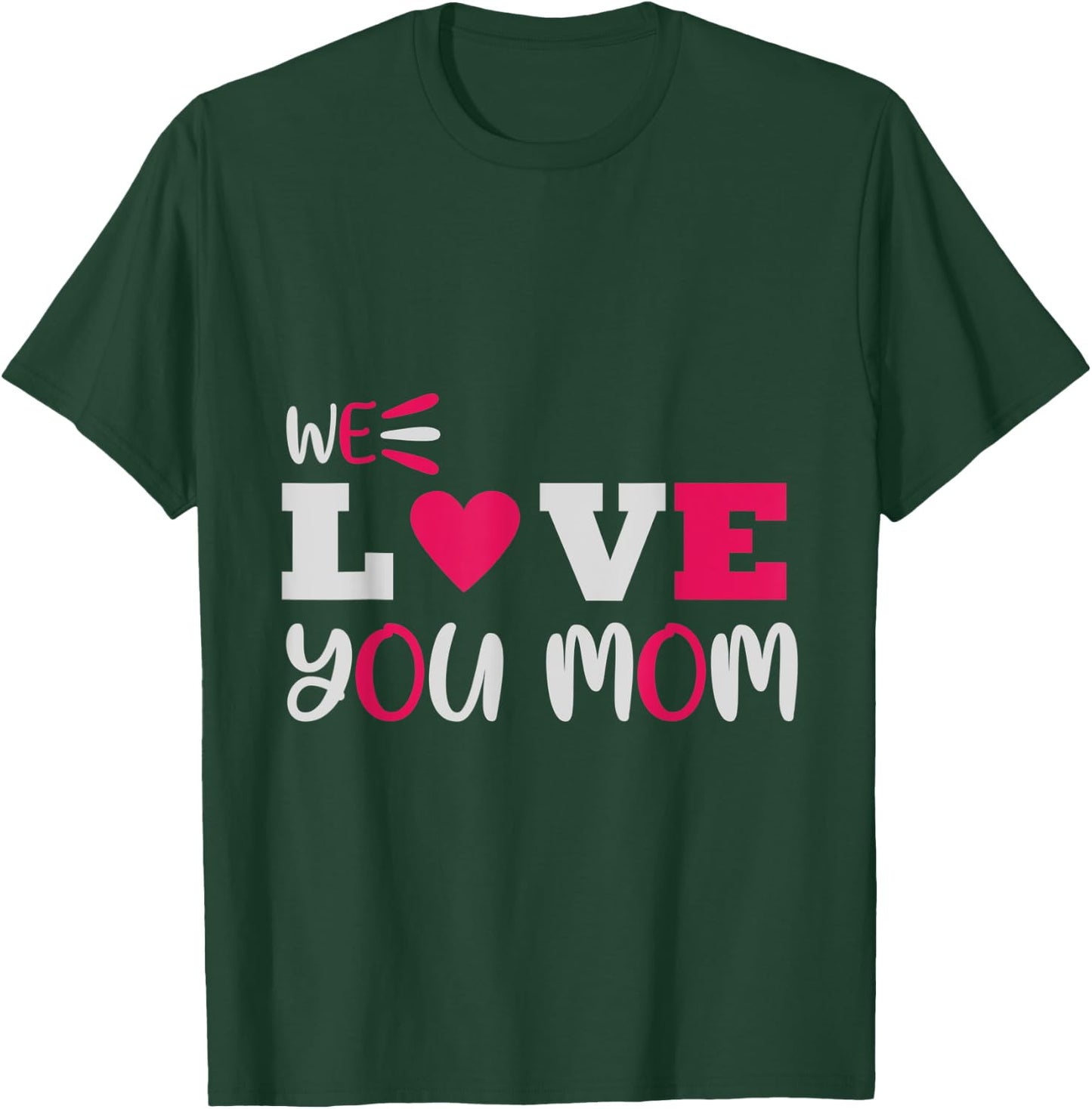We love you Mom Mother Family T-Shirt - T-Shirt | Forest