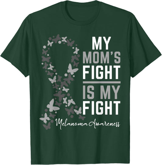 Mom's Fight is My Fight Support Melanoma Cancer Awareness T-Shirt - T-Shirt | Forest