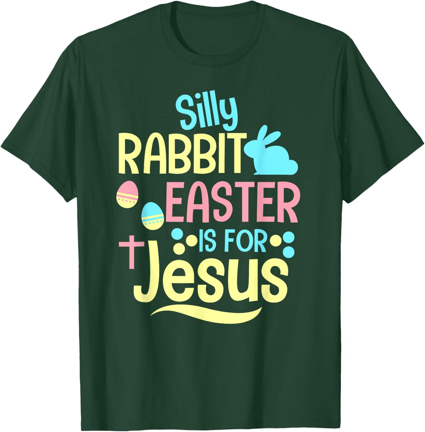 Silly Rabbit Easter Is For Jesus Christian Kids Cute T-Shirt - T-Shirt | Forest