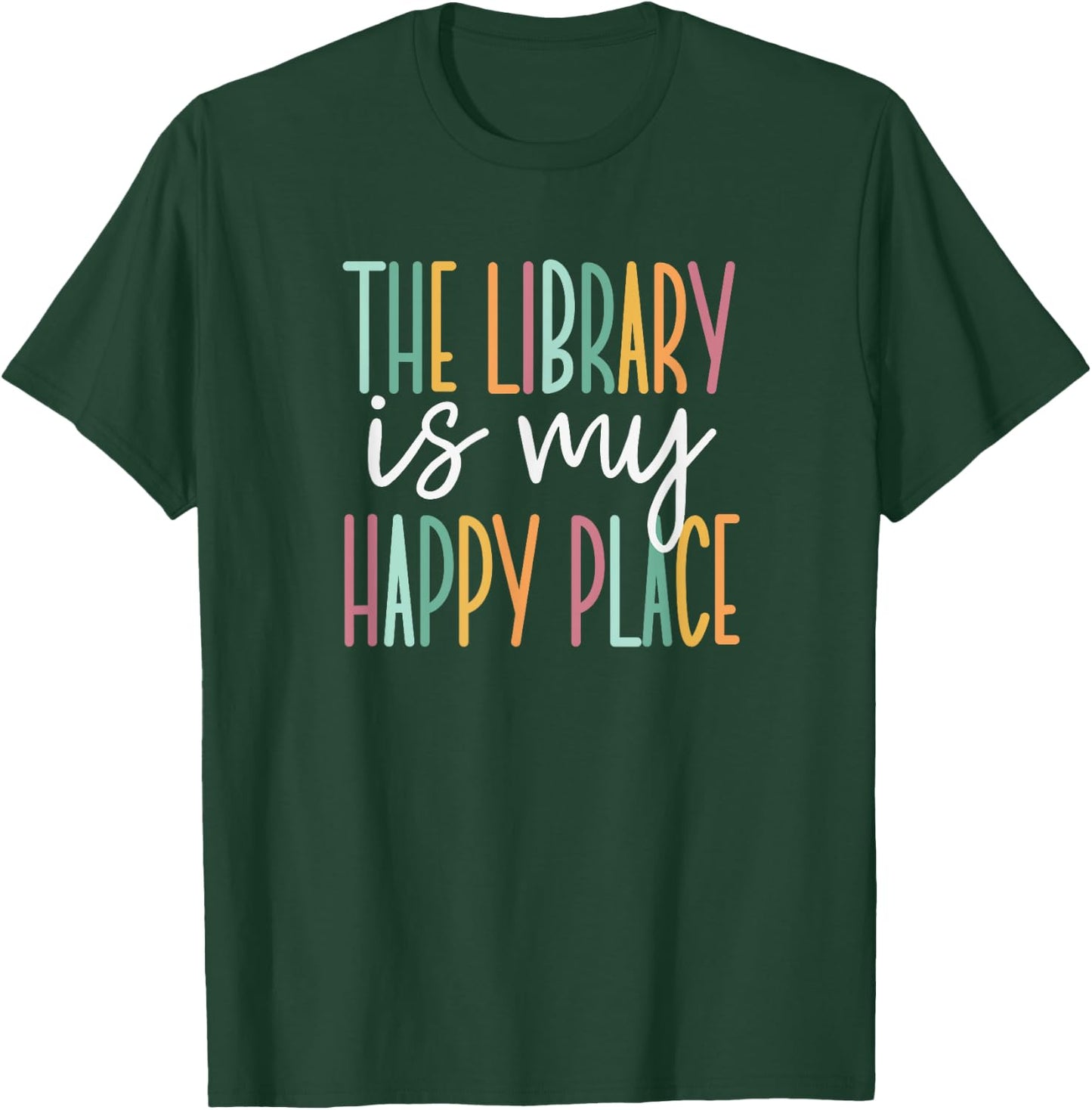 The Library Is My Happy Place T-Shirt - T-Shirt | Forest