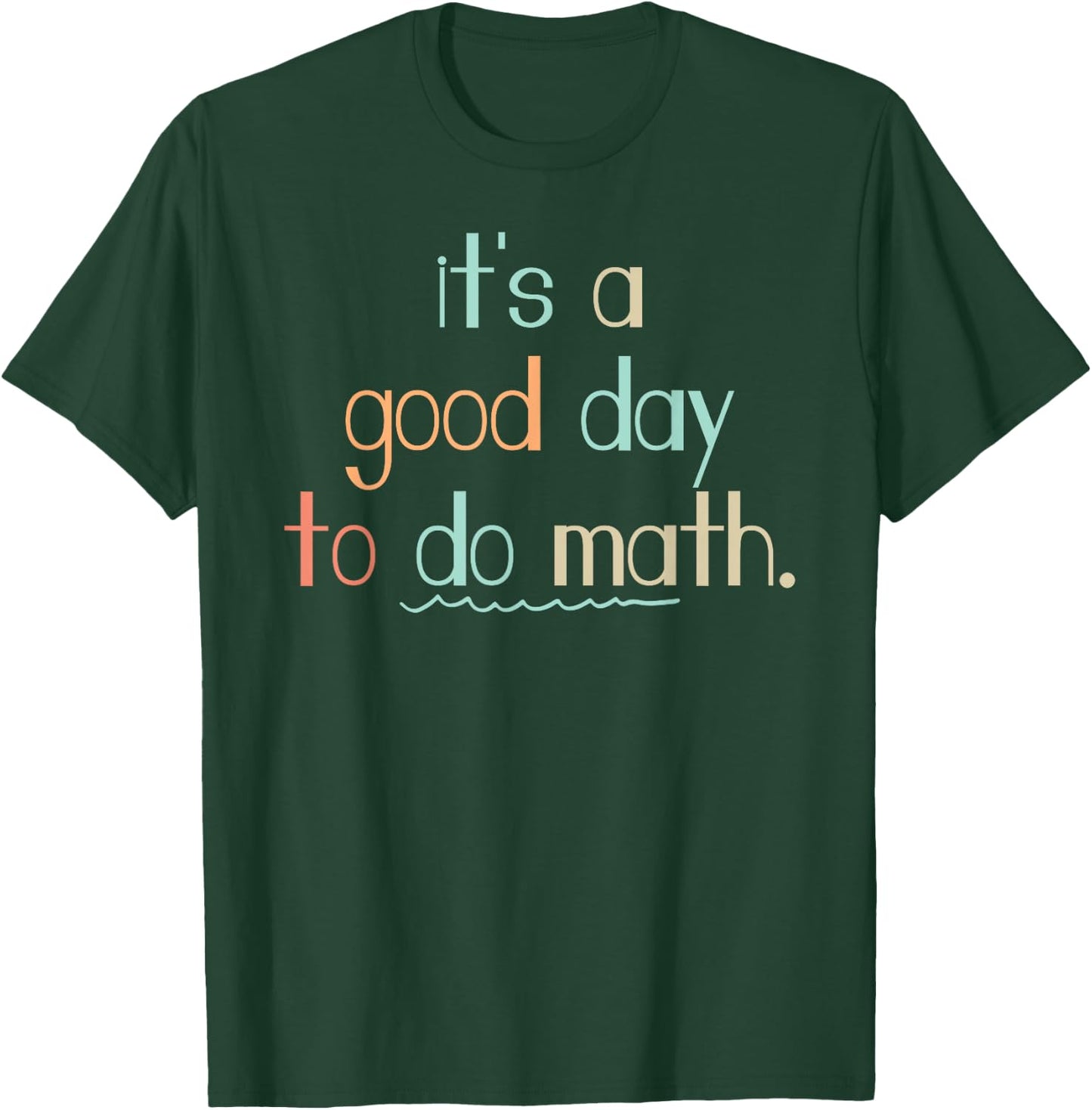 It's a good day to do Math Streber Mathematician Geometry T-Shirt - T-Shirt | Forest