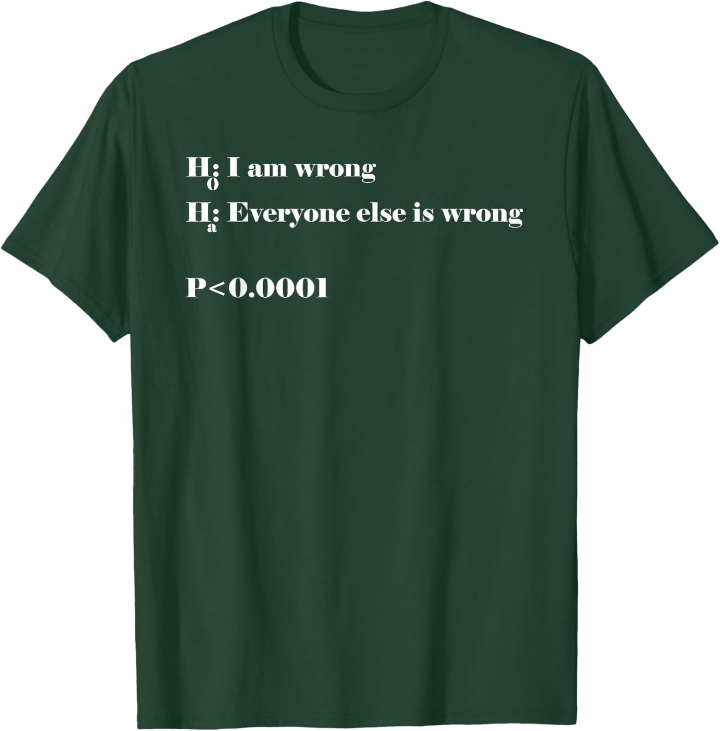 Data Analyst Statistician Alternative Hypothesis is True T-Shirt - T-Shirt | Forest